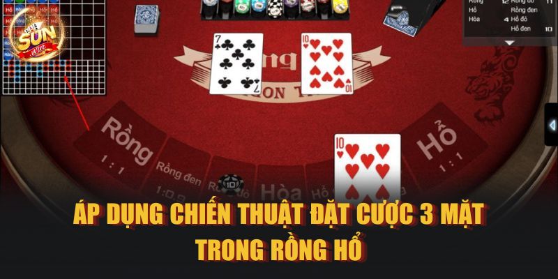 Áp dụng chiến thuật đặt cược 3 mặt trong Rồng Hổ