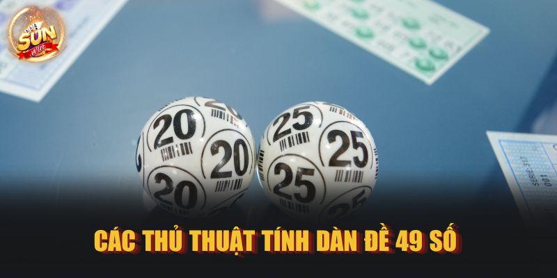 Các thủ thuật tính dàn đề 49 số 