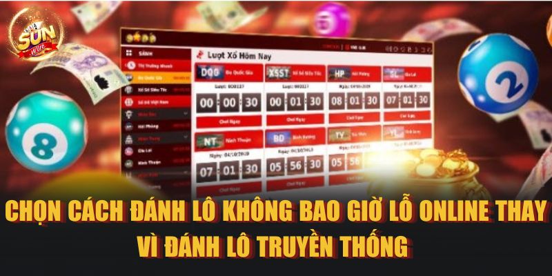 Chọn cách đánh lô không bao giờ lỗ online thay vì đánh lô truyền thống 