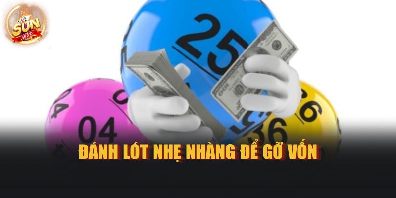 Đánh lót nhẹ nhàng để gỡ vốn