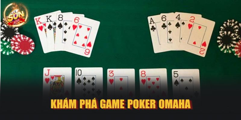 Khám phá game Poker Omaha