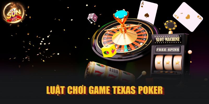 Luật chơi game Texas Poker