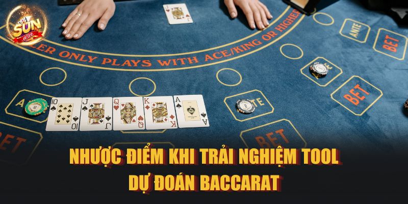 Nhược điểm khi trải nghiệm tool dự đoán Baccarat