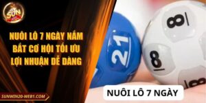 Nuôi Lô 7 Ngày Nắm Bắt Cơ Hội Tối Ưu Lợi Nhuận Dễ Dàng