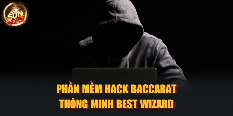 Phần mềm hack Baccarat thông minh Best Wizard