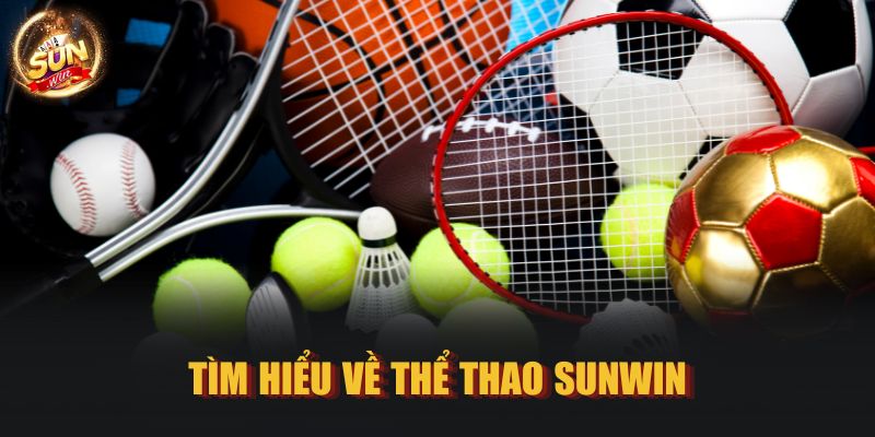 Tìm hiểu về thể thao SUNWIN